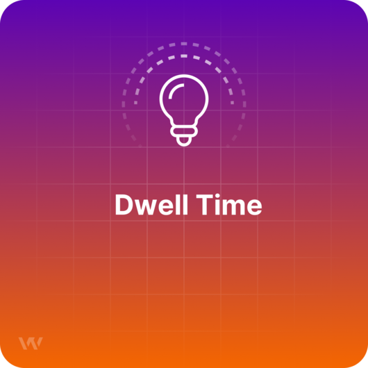 What is Dwell Time?