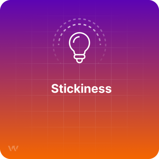 What is Stickiness?